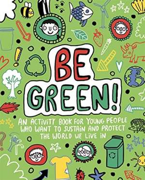 Be Green! Mindful Kids Global Citizen de Mandy Archer