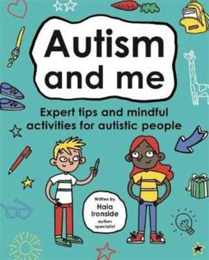 Autism and Me (Mindful Kids) de Haia Ironside and Leslie Ironside