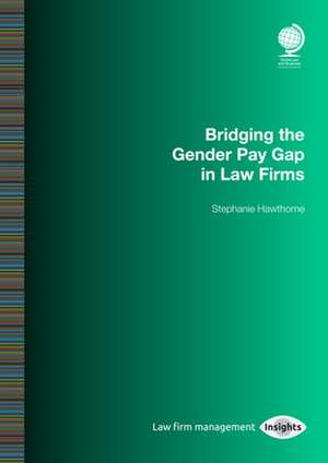 Bridging the Gender Pay Gap in Law Firms de Stephanie Hawthorne