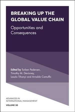 Breaking up the Global Value Chain – Opportunities and Consequences de Torben Pedersen