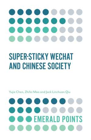 Super–sticky WeChat and Chinese Society de Yujie Chen