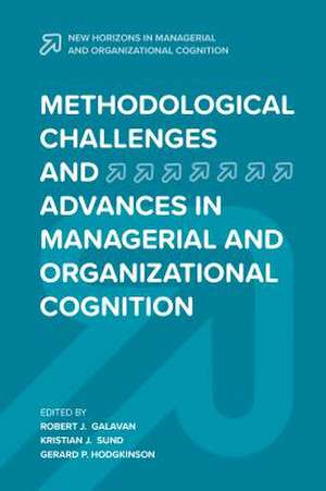 Methodological Challenges and Advances in Managerial and Organizational Cognition de Robert J. Galavan