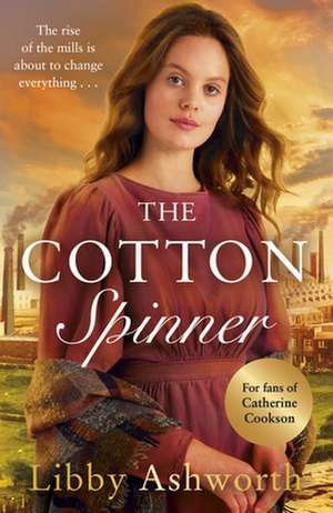 The Cotton Spinner de Libby Ashworth