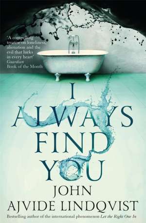 I Always Find You de John Ajvide Lindqvist