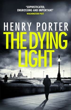 The Dying Light de Henry Porter