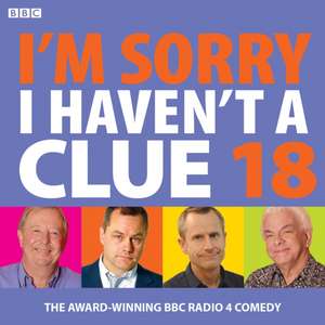 BBC Radio Comedy: I'm Sorry I Haven't A Clue 18 de BBC Radio Comedy