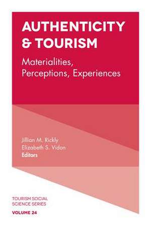 Authenticity & Tourism – Materialities, Perceptions, Experiences de Jillian M. Rickly