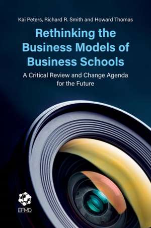 Rethinking the Business Models of Business Schools de Kai Peters