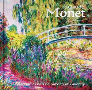 Claude Monet: Waterlilies and the Garden of Giverny de Dr Julian Beecroft