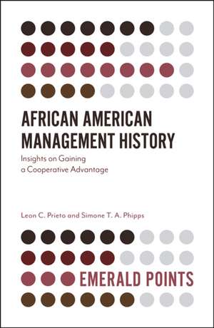 African American Management History – Insights on Gaining a Cooperative Advantage de Leon C. Prieto