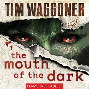 The Mouth of the Dark de Tim Waggoner