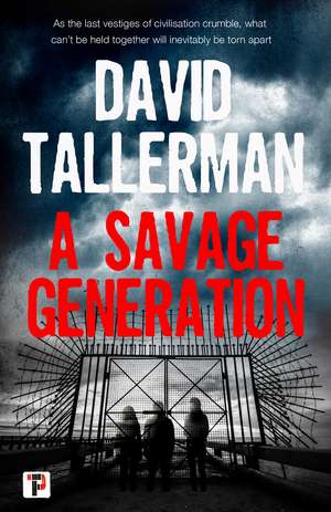 A Savage Generation de David Tallerman