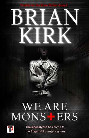 We Are Monsters de Brian Kirk