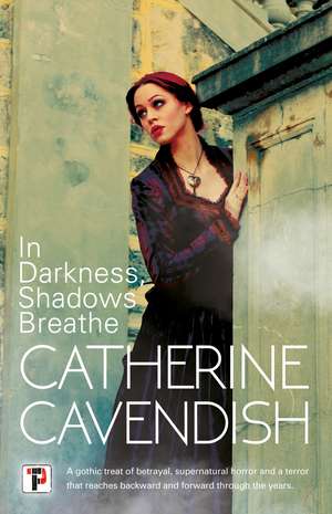 In Darkness, Shadows Breathe de Catherine Cavendish