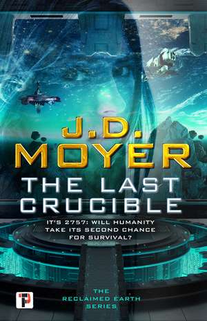 The Last Crucible de J.D. Moyer