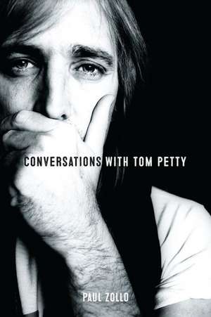 Conversations with Tom Petty de Paul Zollo