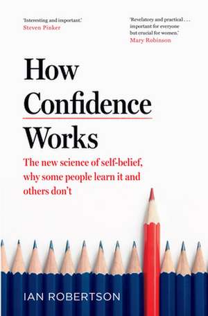 How Confidence Works de Ian Robertson