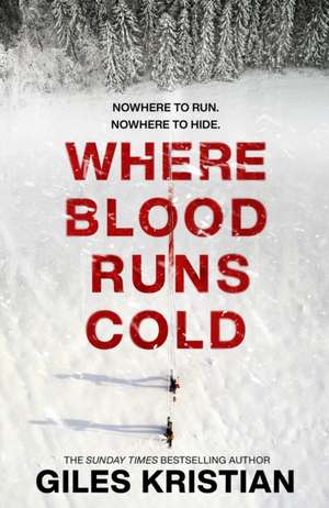 Where Blood Runs Cold de Giles Kristian