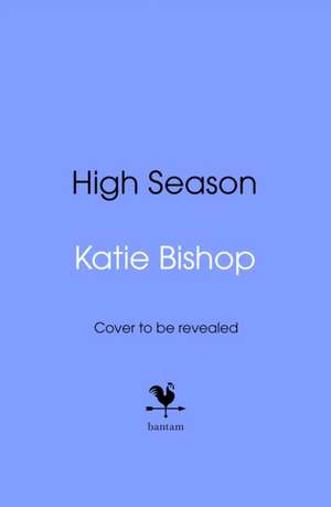 High Season de Katie Bishop