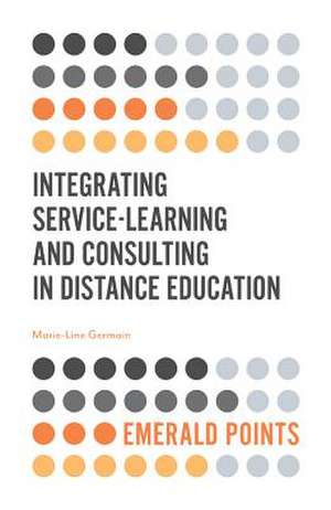 Integrating Service–Learning and Consulting in Distance Education de Marie–line Germain