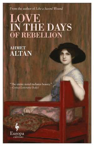 Love in the Days of Rebellion de Ahmet Altan