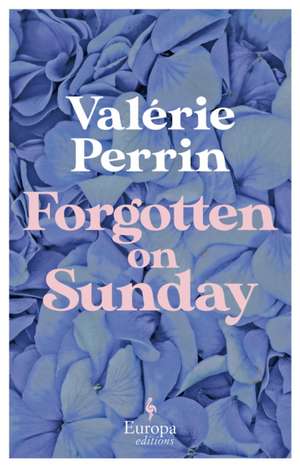 Forgotten on Sunday de Valerie Perrin