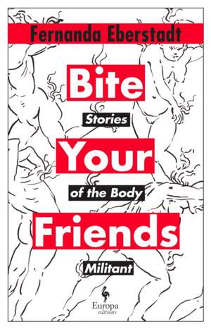 Bite Your Friends de Fernanda Eberstadt