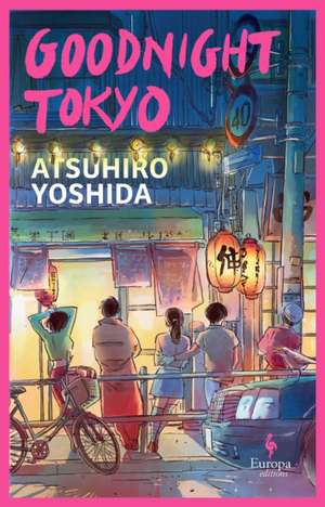 Goodnight Tokyo de Atsuhiro Yoshido