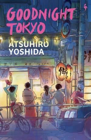 Goodnight Tokyo de Atsuhiro Yoshido