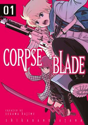 Corpse Blade Vol. 1 de Hajime Segawa