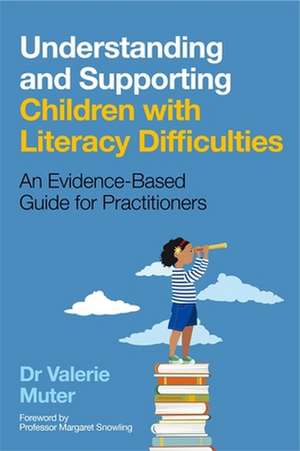 Understanding and Supporting Children with Literacy Difficulties de Valerie Muter