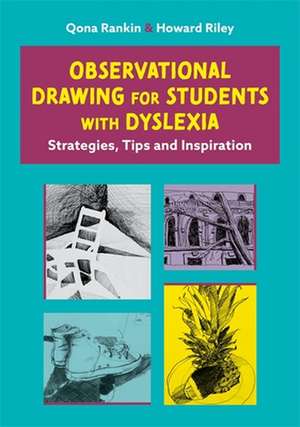 Observational Drawing for Students with Dyslexia de Howard Riley