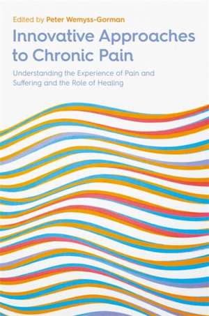 Innovative Approaches to Chronic Pain de Peter Wemyss-Gorman