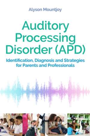 Auditory Processing Disorder (APD) de Alyson Mountjoy