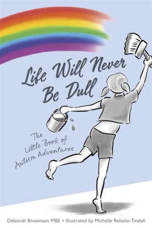 Life Will Never Be Dull de Deborah Brownson