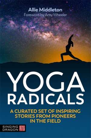 Yoga Radicals de Allie Middleton