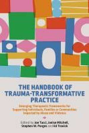 The Handbook of Trauma-Transformative Practice de Joe Tucci