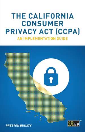 The California Consumer Privacy Act (CCPA) de Preston Bukaty