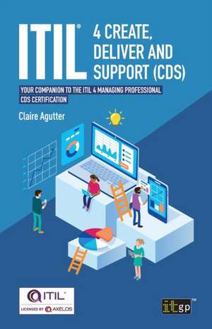 ITIL® 4 Create, Deliver and Support (CDS) de Claire Agutter