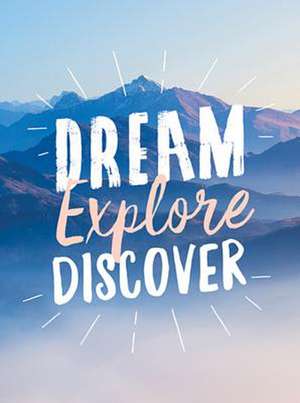 Dream. Explore. Discover. de Summersdale Publishers