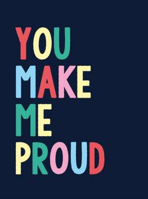 You Make Me Proud de Summersdale