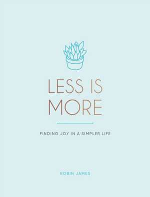 Less Is More de Robin James