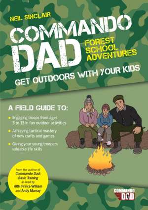 Commando Dad: Forest School Adventures de Neil Sinclair