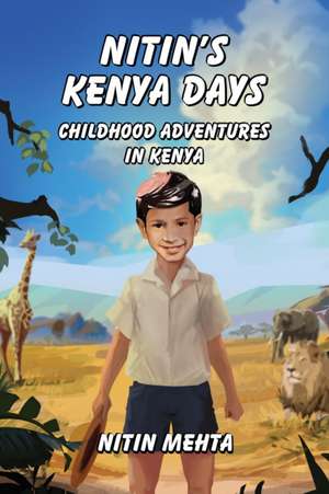 Nitin's Kenya Days de Nitin Mehta