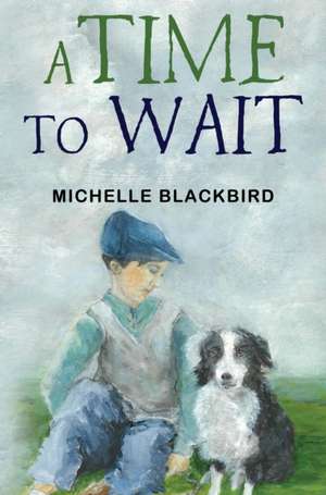 A Time To Wait de Michelle Blackbird