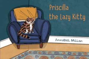 Priscilla the Lazy Kitty de Annabel Milan