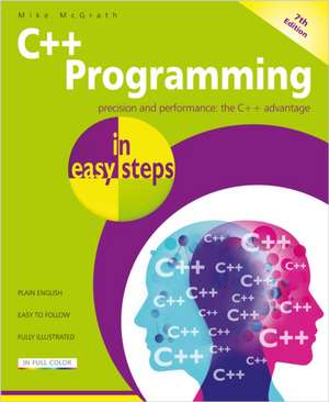 C++ Programming in Easy Steps de Mike Mcgrath