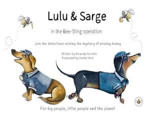 Lulu & Sarge in the Bee Sting Operation de Amanda Horwitz