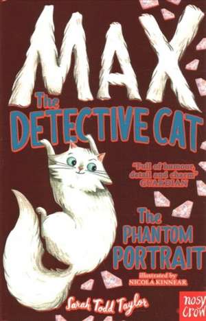 Max the Detective Cat: The Phantom Portrait de Sarah Todd Taylor