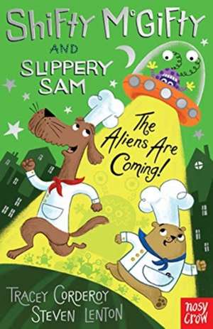 Shifty McGifty and Slippery Sam: The Aliens Are Coming! de Tracey Corderoy